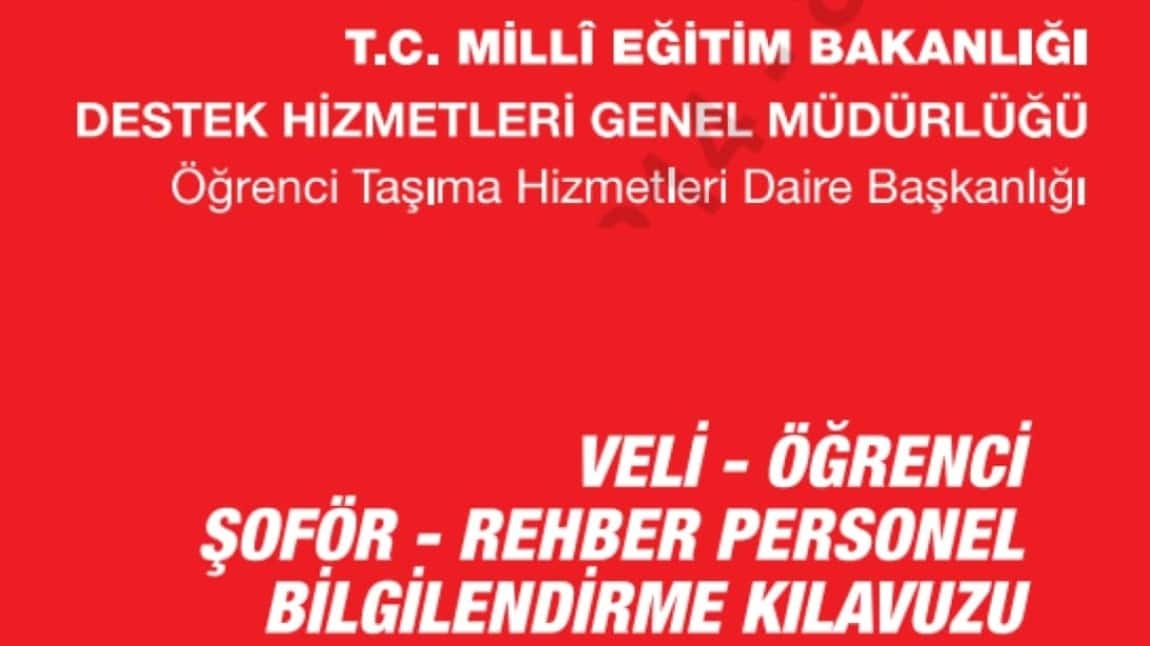 VELİ-ÖĞRENCİ-ŞOFÖR-REHBER PERSONEL BİLGİLENDİRME KILAVUZU